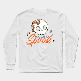 Too Cute to Spook - A Sweet Halloween Delight Long Sleeve T-Shirt